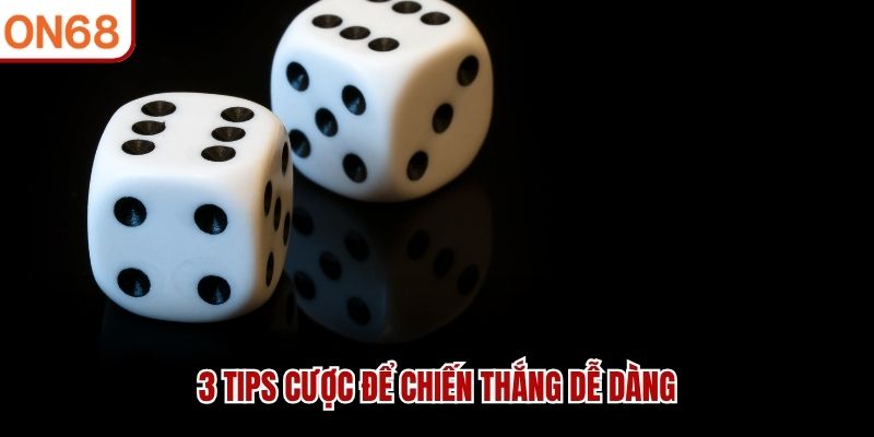 3 tips cược để chiến thắng dễ dàng