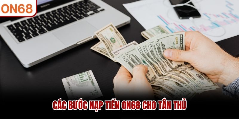 Các bước nạp tiền ON68 cho tân thủ