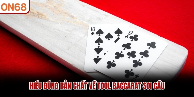 Hiểu đúng bản chất về tool Baccarat soi cầu