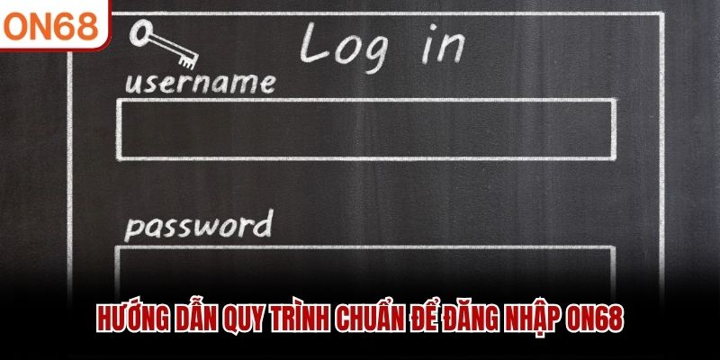 Quy trình lấy lại mật khẩu đăng nhập ON68 khi bị quên