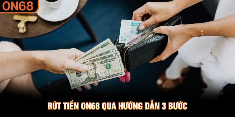 Rút tiền ON68 qua hướng dẫn 3 bước
